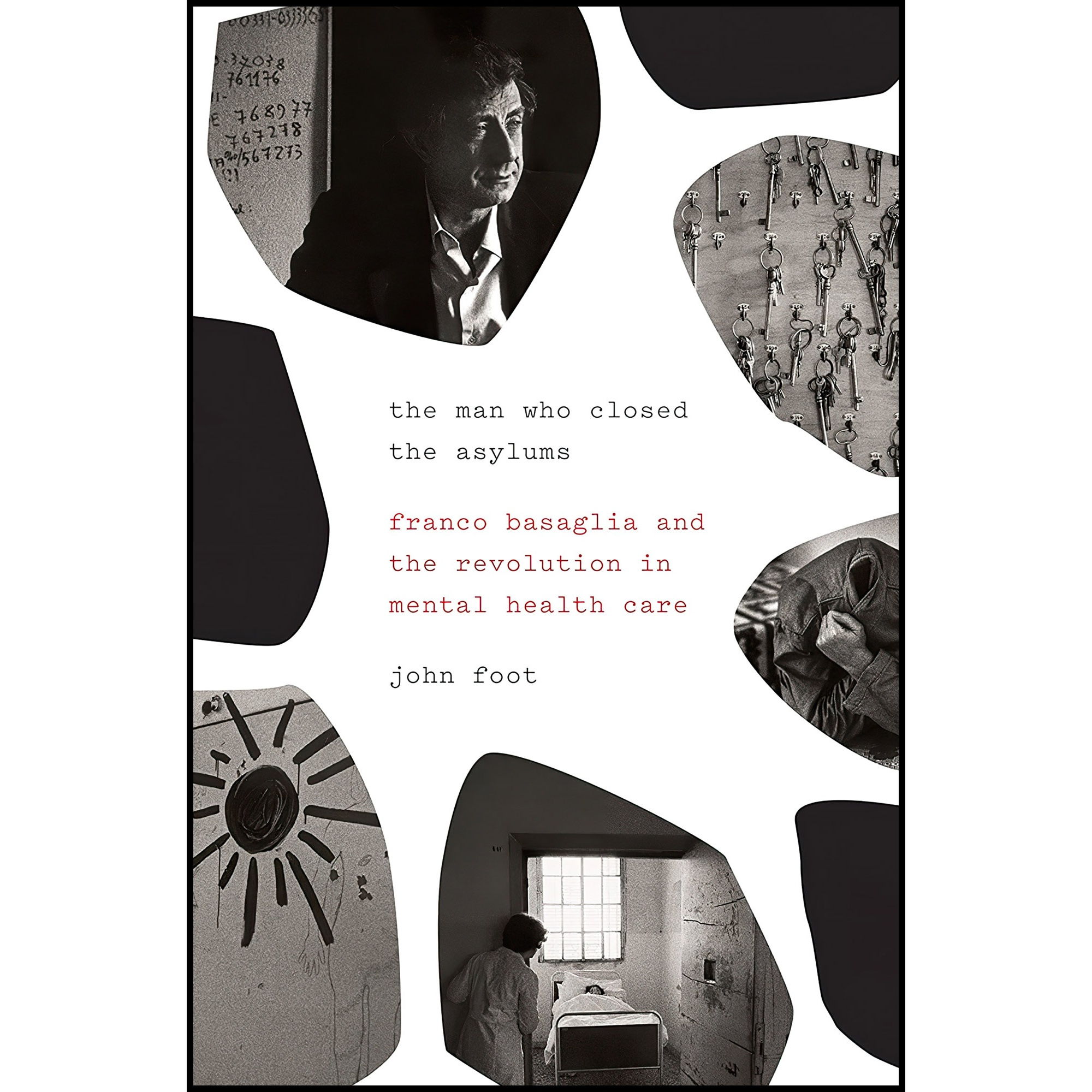 کتاب The Man Who Closed the Asylums اثر John Foot انتشارات Verso