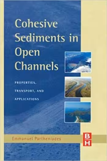 󾕇 دانلود کتاب Partheniades E., Cohesive Sediments in Open Channels - Properties, Transport and Applications, 2013 - دانلود کتاب های دانشگاهی