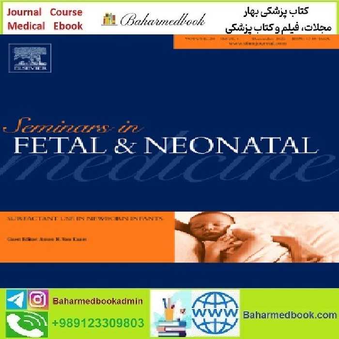 Seminars in Fetal and Neonatal Medicine 2021-2024 Full Archives