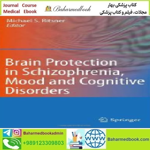 Brain Protection in Schizophrenia Mood and Cognitive Disorders
