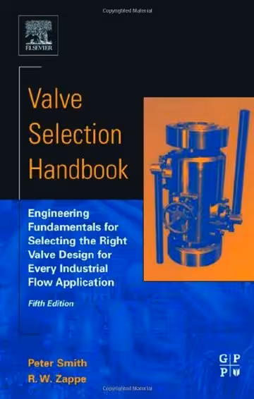 󾕇 Valve Selection Handbook, Fifth Edition: Engineering Fundamentals for Selecting the Right Valve Design - دانلود کتاب های دانشگاهی