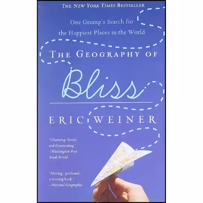 کتاب The Geography of Bliss اثر Eric Weiner انتشارات Twelve