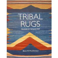 كتاب Tribal Rugs: Treasures of the Black Tent اثر Brian MacDonald انتشارات ACC