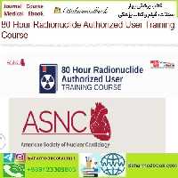 ASNC 80 Hour Radionuclide Authorized User Training Course 20