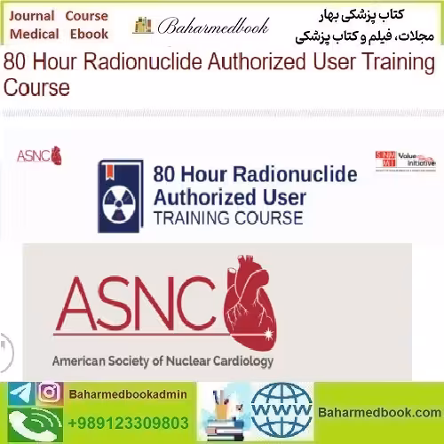 ASNC 80 Hour Radionuclide Authorized User Training Course 20