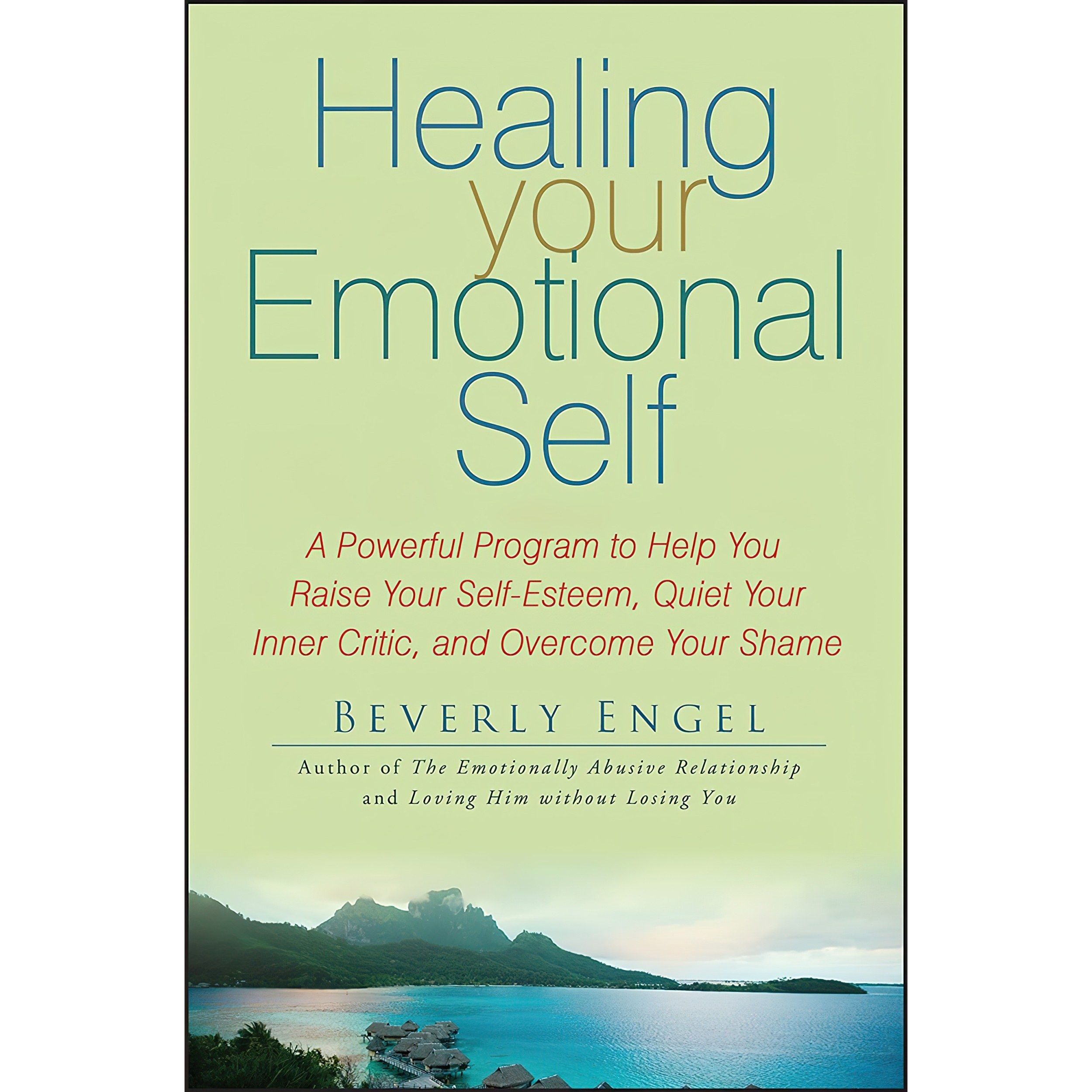 کتاب زبان اصلی Healing Your Emotional Self اثر Beverly Engel انتشارات Wiley