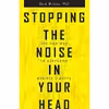 کتاب Stopping the Noise in Your Head  اثر Reid Wilson انتشارات Health Communications Inc