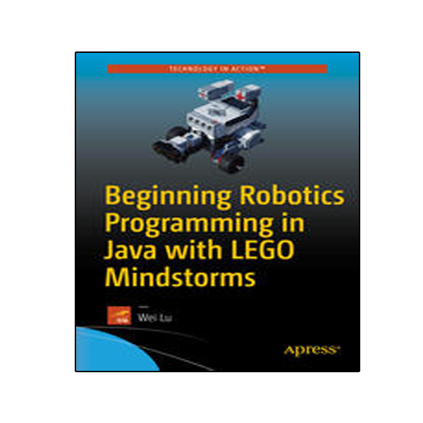 کتاب Beginning Robotics Programming in Java with LEGO Mindstorms اثر Wei Lu انتشارات نبض دانش
