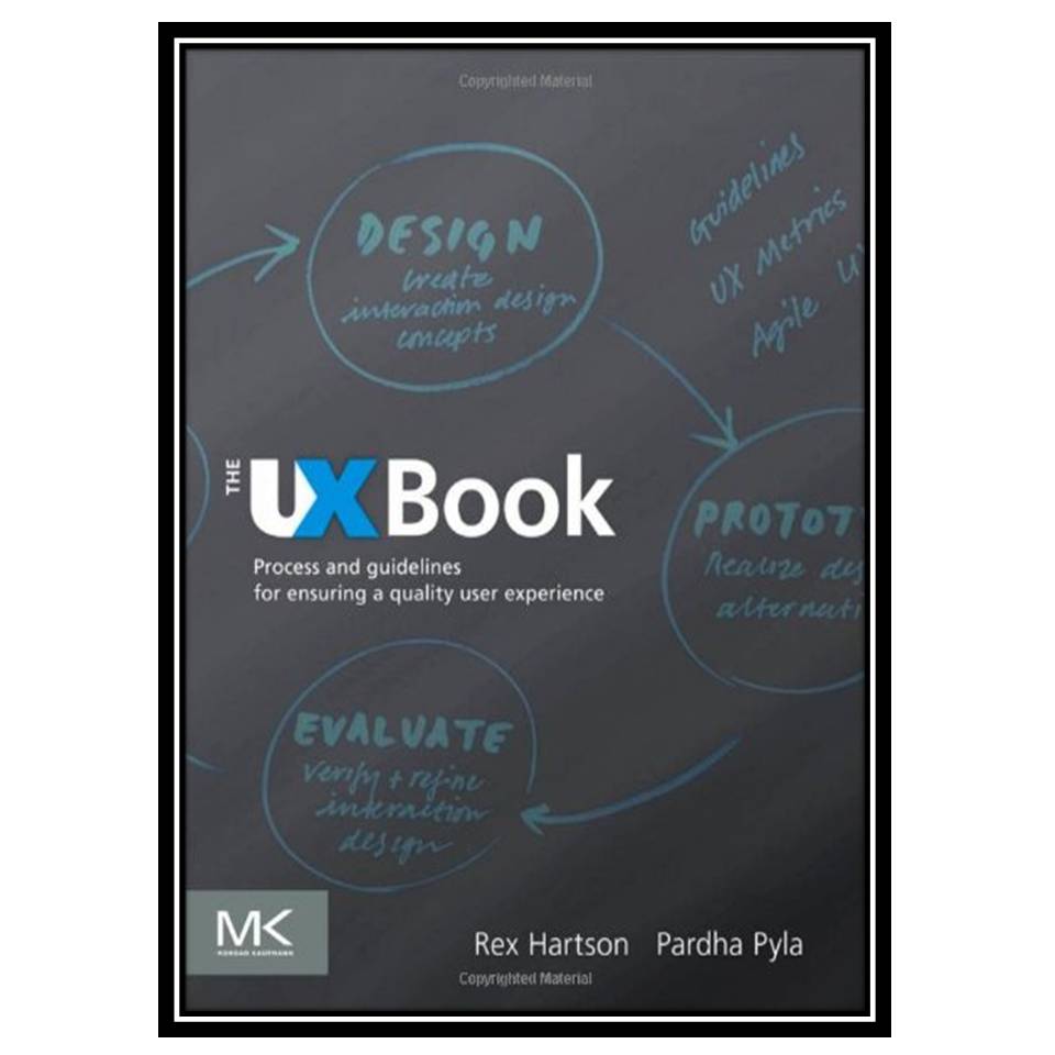 کتاب The UX Book: Process and Guidelines for Ensuring a Quality User Experience اثر Rex Hartson and Pardha Pyla انتشارات مؤلفین طلایی
