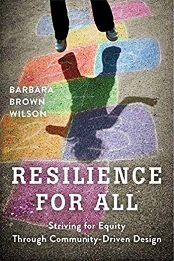  دانلود کتاب Resilience for All - Striving for Equity Through Community-Driven Design - دانلود کتاب های دانشگاهی
