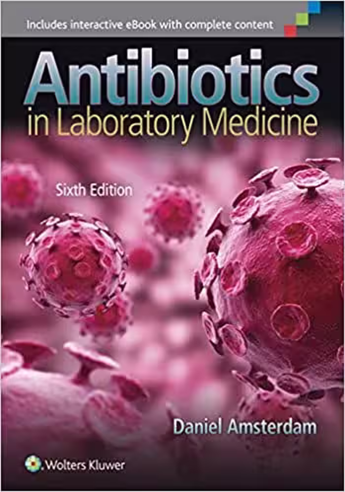 󾕇 دانلود کتاب Antibiotics In Laboratory Medicine, 6th ed, 2014 - دانلود کتاب های دانشگاهی