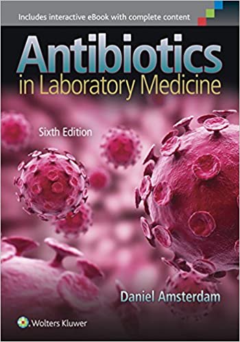  دانلود کتاب Antibiotics In Laboratory Medicine, 6th ed, 2014 - دانلود کتاب های دانشگاهی