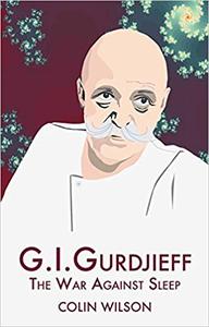 خرید و دانلود نسخه کامل کتاب The War Against Sleep: The Philosophy of Gurdjieff -   Pdf