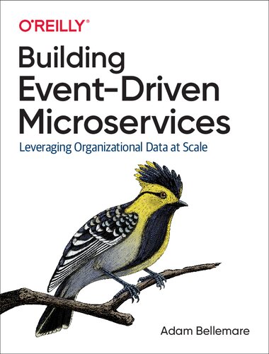 خرید و دانلود نسخه کامل کتاب Building Event-Driven Microservices: Leveraging Organizational Data at Scale