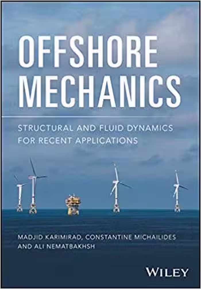 󾕇 دانلود کتاب Karimirad M., Offshore Mechanics - Structural and Fluid Dynamics for Recent Applications, 2018 - دانلود کتاب های دانشگاهی