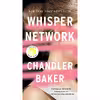 کتاب Whisper Network اثر Chandler Baker انتشارات Flatiron Books