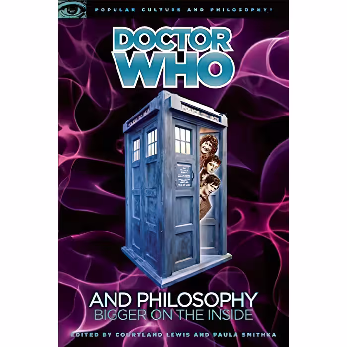 کتاب Doctor Who and Philosophy اثر Courtland Lewis and Paula Smithka انتشارات Open Court