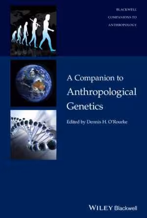 [PDF] دانلود کتاب A Companion To Anthropological Genetics, 2019