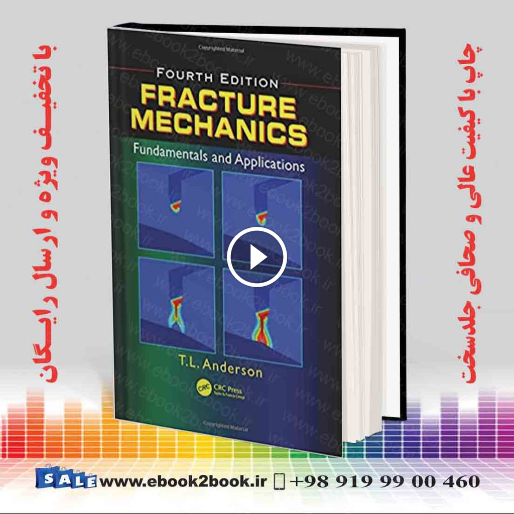 Fracture Mechanics: Fundamentals and Applications 4th Edition