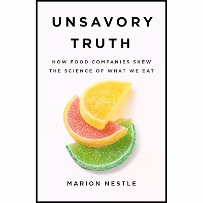 کتاب Unsavory Truth اثر Marion Nestle انتشارات Basic Books