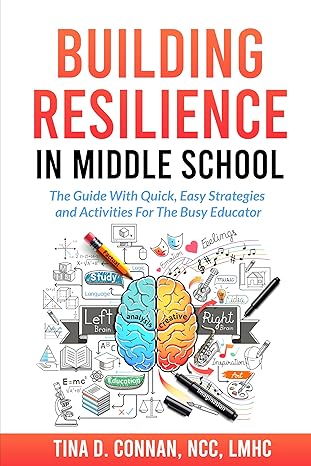 خرید و دانلود نسخه کامل کتاب Building Resilience in Middle School: The Guide With Quick, Easy Strategies and Activities for The Busy Educator - Pdf