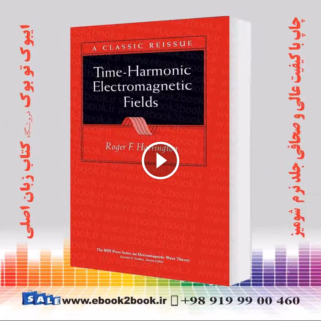 Time-Harmonic Electromagnetic Fields 2nd Edition