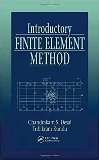 󾕇 دانلود کتاب Desai C. S., Introductory Finite Element Method, 2001 - دانلود کتاب های دانشگاهی
