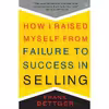 کتاب How I Raised Myself from Failure to Success in Selling اثر Frank Bettger انتشارات تازه‌ها