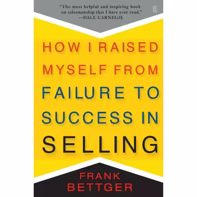 کتاب How I Raised Myself from Failure to Success in Selling اثر Frank Bettger انتشارات تازه‌ها