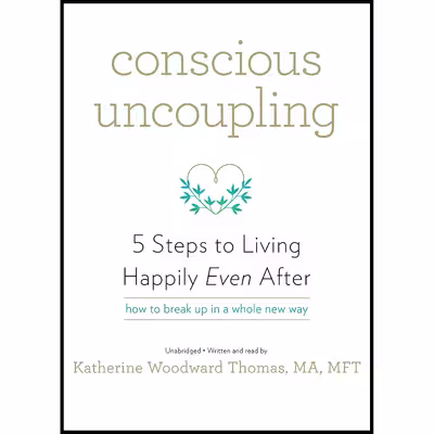 کتاب Conscious Uncoupling  اثر Katherine Woodward Thomas انتشارات Blackstone , Inc