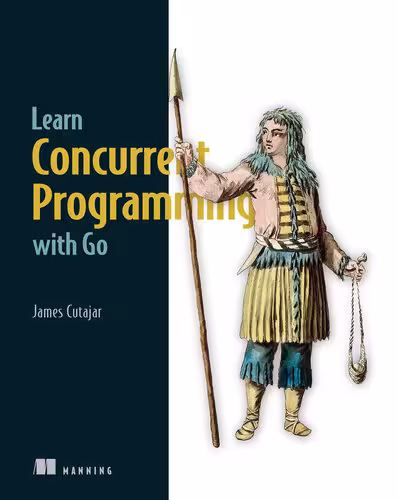 خرید و دانلود نسخه کامل کتاب Learn Concurrent Programming with Go (Final)