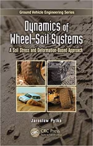 [PDF] دانلود کتاب Dynamics Of Wheel–Soil Systems - A Soil Stress And Deformation-Based Approach, 2013