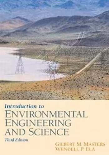 󾕇 دانلود کتاب Masters G. M., Introduction to Environmental Engineering and Science, 3rd ed, 2007 - دانلود کتاب های دانشگاهی