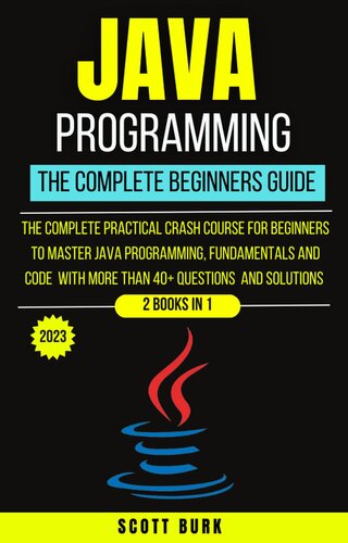 خرید و دانلود نسخه کامل کتاب Java Programming The Complete Beginners Guide : The complete practical Crash course for beginners to master java programming