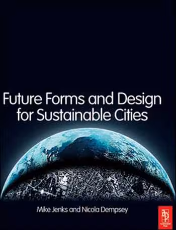 󾕇 دانلود کتاب Future Forms and Design for Sustainable Cities - دانلود کتاب های دانشگاهی