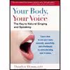 کتاب Your Body Your Voice اثر Theodore Dimon Jr AND G. David Brown انتشارات North Atlantic Books