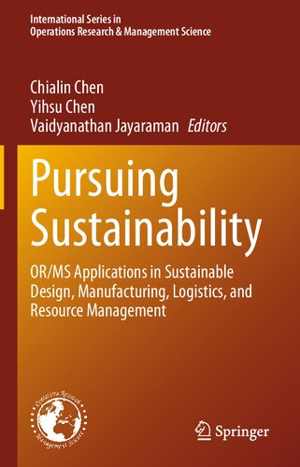 [PDF] دانلود کتاب Pursuing Sustainability - Or-Ms Applications In Sustainable Design, Manufacturing, Logistics, And Resource Management, 2021