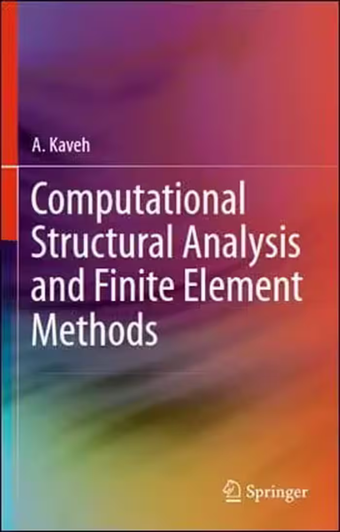 󾕇 Kaveh A., Computational Structural Analysis and Finite Element Methods, 2014 - دانلود کتاب های دانشگاهی