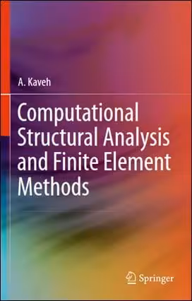 󾕇 Kaveh A., Computational Structural Analysis and Finite Element Methods, 2014 - دانلود کتاب های دانشگاهی