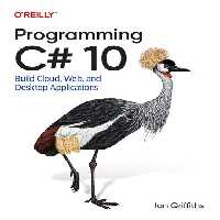 خرید و دانلود نسخه کامل کتاب Programming C# 10: Build Cloud, Web, and Desktop Applications