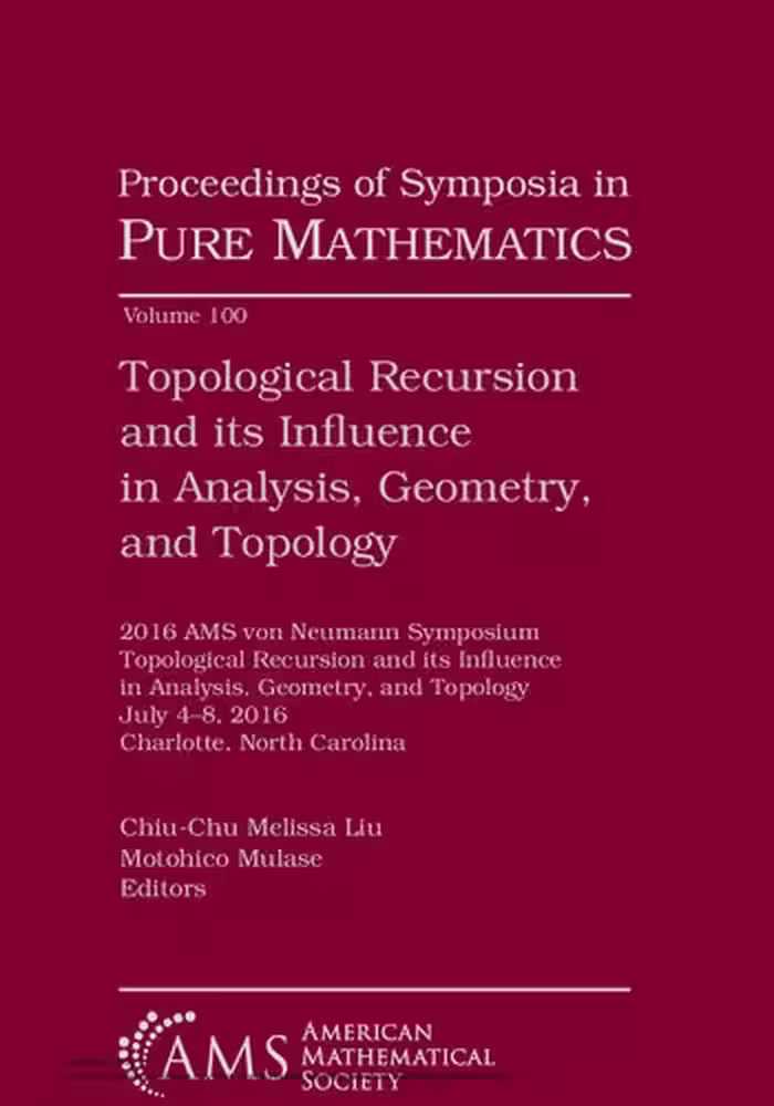 خرید و دانلود نسخه کامل کتاب Topological Recursion and its Influence in Analysis, Geometry, and Topology