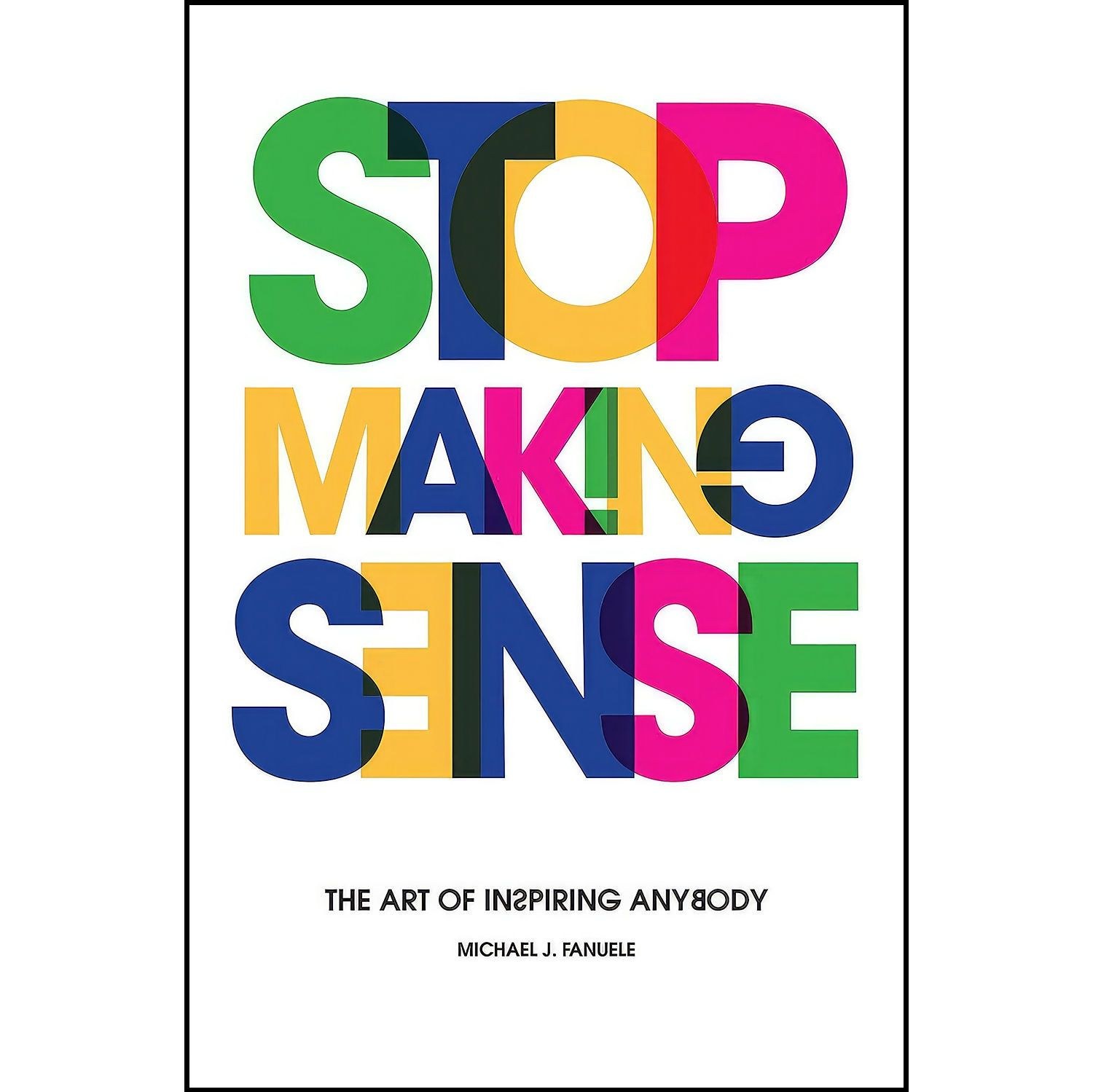 کتاب زبان اصلی Stop Making Sense اثر Michael J Fanuele