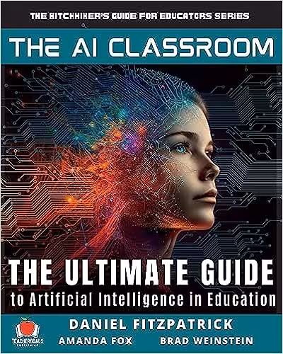 خرید و دانلود نسخه کامل کتاب The AI Classroom: The Ultimate Guide to Artificial Intelligence in Education - Pdf