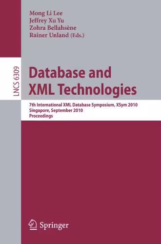 خرید و دانلود نسخه کامل کتاب Database and XML Technologies: 7th International XML Database Symposium, XSym 2010, Singapore, September 17, 2010. Proceedings