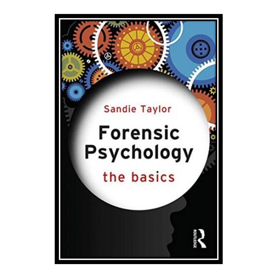 کتاب Forensic Psychology: The Basics اثر Sandie Taylor انتشارات مؤلفین طلایی
