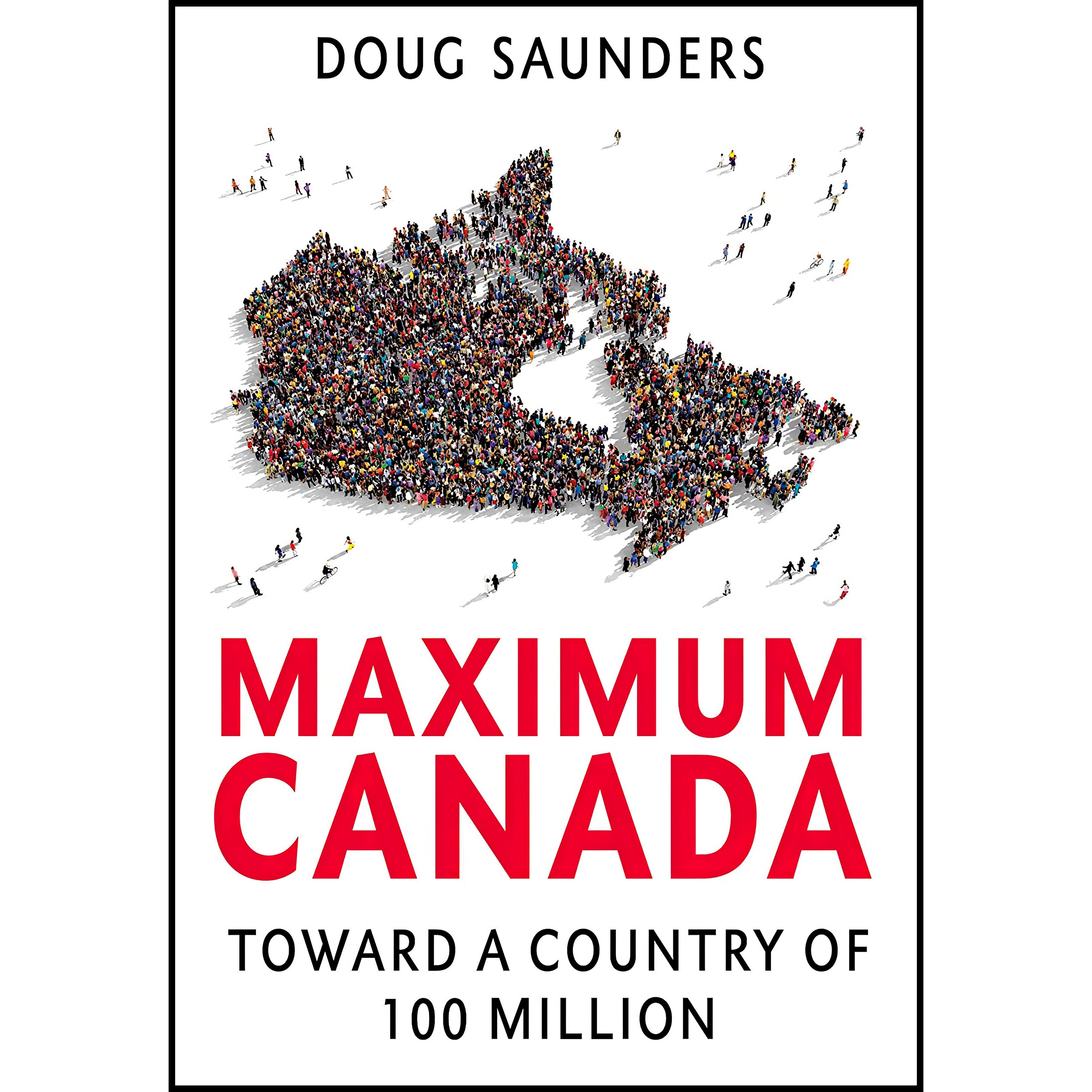 کتاب Maximum Canada اثر Doug Saunders انتشارات Vintage Canada
