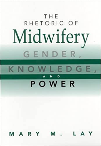  دانلود کتاب The Rhetoric Of Midwifery - Gender, Knowledge, And Power, 2000 - دانلود کتاب های دانشگاهی