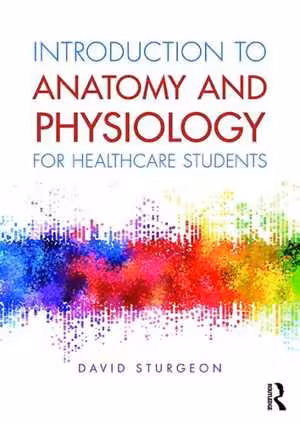 [PDF] دانلود کتاب Introduction To Anatomy And Physiology For Healthcare Students, 2018