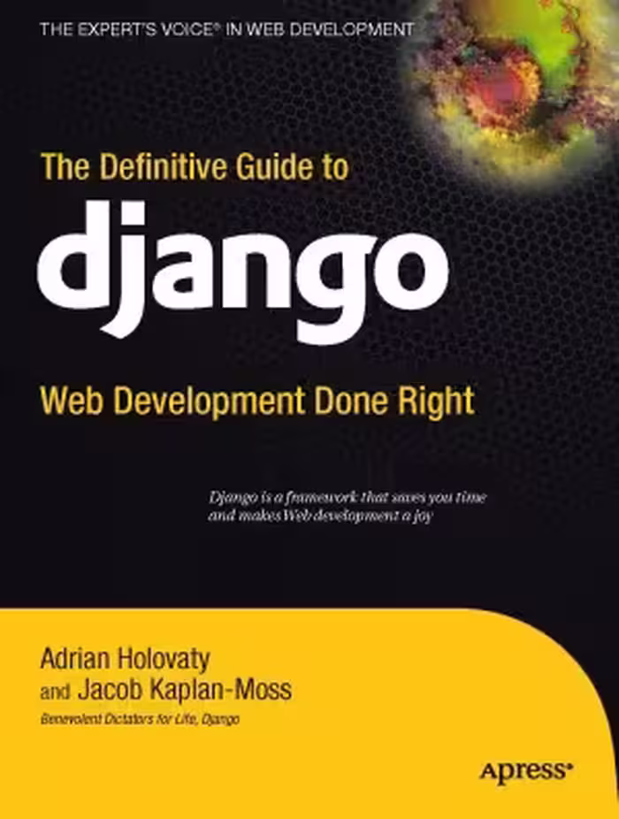 خرید و دانلود نسخه کامل کتاب The Definitive Guide to Django: Web Development Done Right (Source Code)