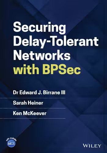 خرید و دانلود نسخه کامل کتاب Securing Delay-Tolerant Networks with BPSec